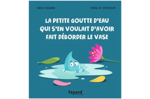 La petite Goutte d'eau qui s'en voulait d'avoir fait déborder le vase